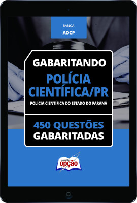 Caderno Polícia Científica - PR - 450 Questões Gabaritadas em PDF