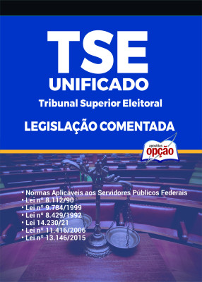 Apostila Legislação Comentada - TSE - Unificado - Técnico Judiciário