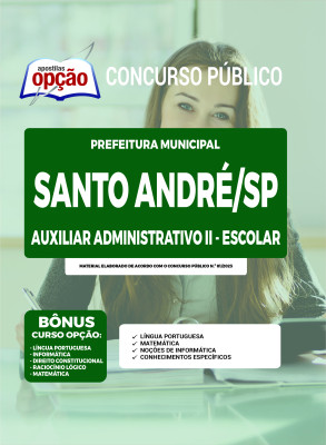 Apostila Prefeitura de Santo André - SP - Auxiliar Administrativo II - Escolar