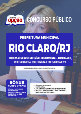 Apostila Prefeitura de Rio Claro - RJ - Comum aos Cargos de Nível Fundamental: Almoxarife, Recepcionista, Telefonista e Eletricista Civil