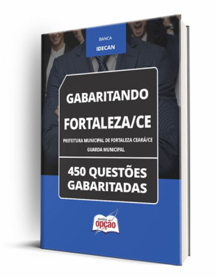 Caderno Prefeitura de Fortaleza - CE - Guarda Municipal - 450 Questões Gabaritadas