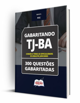 Caderno TJ-BA - Comum a Todas as Especialidades de Analista Judiciário - 300 Questões Gabaritadas