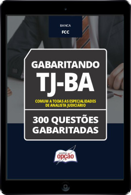 Caderno TJ-BA - Comum a Todas as Especialidades de Analista Judiciário - 300 Questões Gabaritadas em PDF