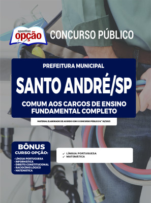 Apostila Prefeitura de Santo André - SP - Comum aos Cargos de Ensino Fundamental Completo