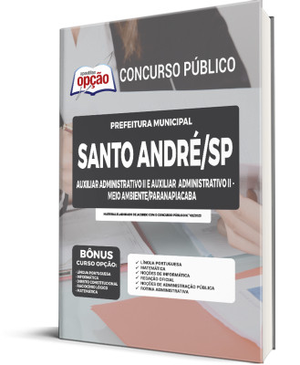 Apostila Prefeitura de Santo André - SP - Auxiliar Administrativo II e Auxiliar Administrativo II - Meio Ambiente/Paranapiacaba