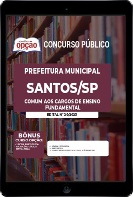 Apostila Prefeitura de Santos - SP em PDF - Comum aos Cargos de Ensino Fundamental: Agente de Portaria, Inspetor de Alunos, Oficial de Administração e Tratador de Animais