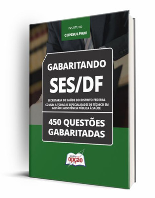Caderno SES-DF - Comum a Todas as Especialidades de Técnico em Gestão e Assistência Pública à Saúde - 450 Questões Gabaritadas
