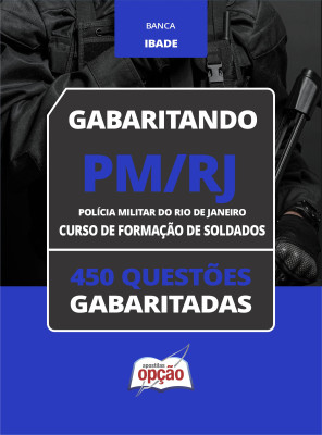 Caderno PM-RJ - Curso de Formação de Soldados - 450 Questões Gabaritadas