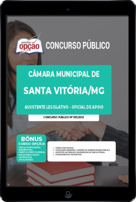 Apostila Câmara de Santa Vitória - MG em PDF - Assistente Legislativo - Oficial de Apoio