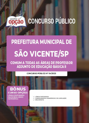 Apostila  Prefeitura de São Vicente - SP - Comum Professor Adjunto de Educação Básica II