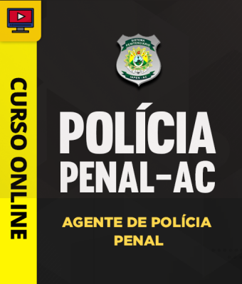 Curso Polícia Penal - AC - Agente de Polícia Penal