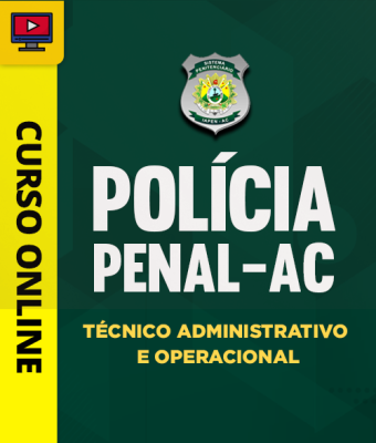 Curso Polícia Penal - AC - Técnico Administrativo e Operacional
