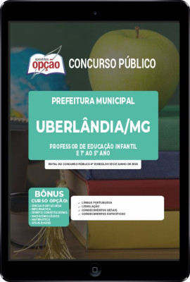 Apostila Prefeitura de Uberlândia - MG em PDF - Professor de Educação Infantil e 1º ao 5º ano