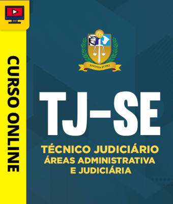 Curso TJ-SE - Técnico Judiciário - Áreas Administrativa e Judiciária