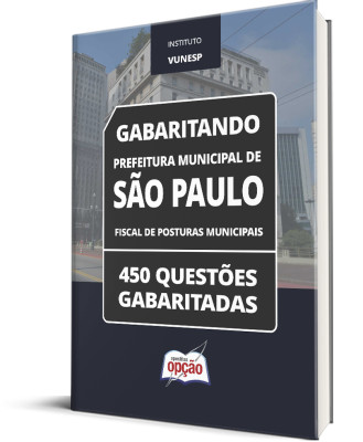 Caderno Prefeitura de São Paulo - SP - Fiscal de Posturas Municipais - 450 Questões Gabaritadas