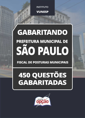 Caderno Prefeitura de São Paulo - SP - Fiscal de Posturas Municipais - 450 Questões Gabaritadas
