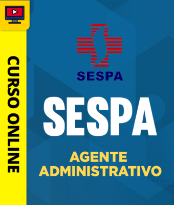 Curso SESPA - Agente Administrativo