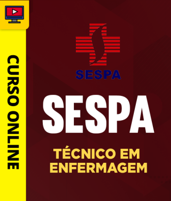 Curso SESPA - Técnico em Enfermagem