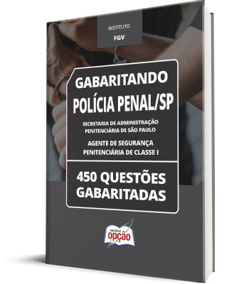 Caderno SAP-SP - Agente de Segurança Penitenciária de Classe I - 450 Questões Gabaritadas