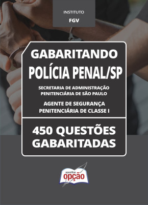 Caderno SAP-SP - Agente de Segurança Penitenciária de Classe I - 450 Questões Gabaritadas