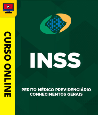 Curso INSS - Perito Médico Previdenciário - Conhecimentos Gerais