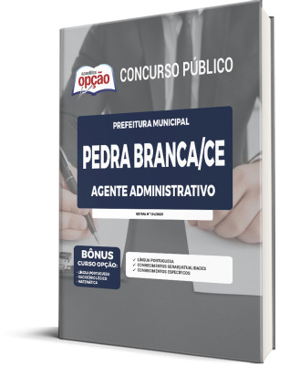 Apostila Prefeitura de Pedra Branca - CE - Agente Administrativo