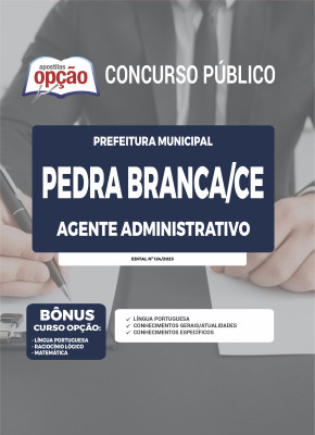 Apostila Prefeitura de Pedra Branca - CE - Agente Administrativo