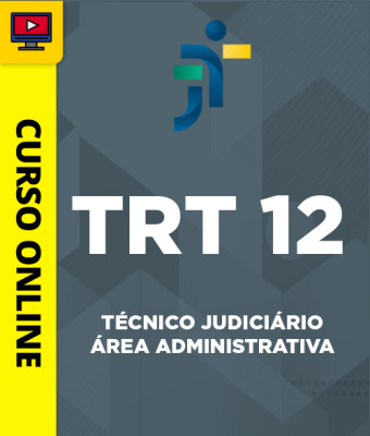 Curso TRT 12ª Região - Técnico Judiciário – Área Administrativa