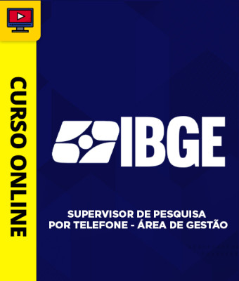 Curso IBGE - Supervisor de Pesquisa por Telefone - Área de Gestão