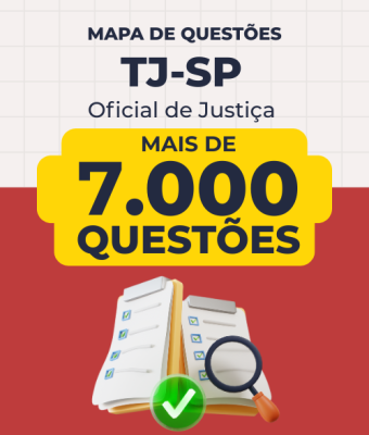 Mapa de Questões Online - TJ-SP - Oficial de Justiça - 7 Mil Questões