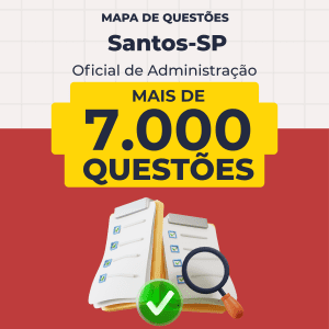 Mapa de Questões Online - Prefeitura de Santos-SP - Oficial de Administração - 7 Mil Questões