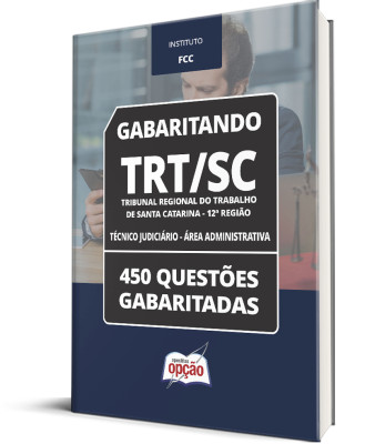 Caderno TRT-SC - Técnico Judiciário - Área Administrativa - 450 Questões Gabaritadas