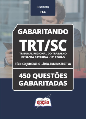 Caderno TRT-SC - Técnico Judiciário - Área Administrativa - 450 Questões Gabaritadas