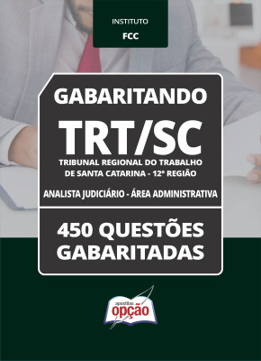 Caderno TRT-SC - Analista Judiciário - Área Administrativa - 450 Questões Gabaritadas