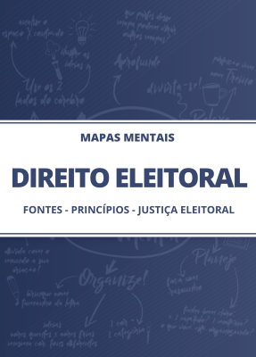Mapas Mentais Direito Eleitoral - Fontes - Princípios - Justiça Eleitoral (PDF)