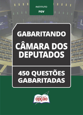 Caderno Câmara dos Deputados - 450 Questões Gabaritadas