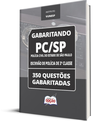 Caderno PC-SP - Escrivão de Polícia de 3ª Classe - 350 Questões Gabaritadas