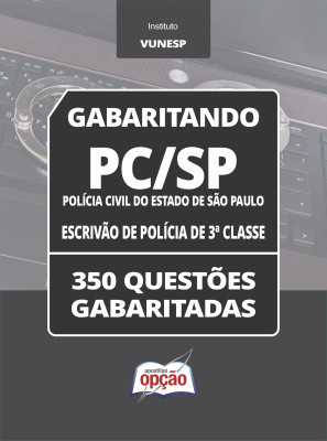 Caderno PC-SP - Escrivão de Polícia de 3ª Classe - 350 Questões Gabaritadas