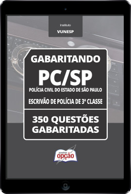 Caderno PC-SP - Escrivão de Polícia de 3ª Classe - 350 Questões Gabaritadas em PDF