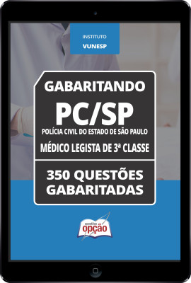 Caderno PC-SP - Médico Legista de 3ª Classe - 350 Questões Gabaritadas em PDF