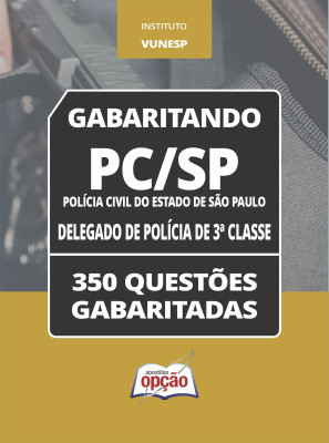 Caderno PC-SP - Delegado de Polícia de 3ª Classe - 350 Questões Gabaritadas