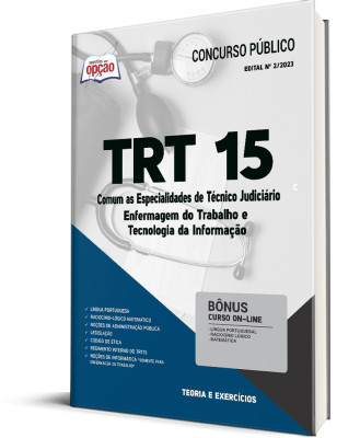 Apostila TRT 15 - Comum as Especialidades de Técnico Judiciário: Enfermagem do Trabalho e Tecnologia da Informação