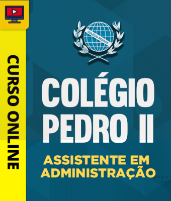 Curso Colégio Pedro II - Assistente em Administração