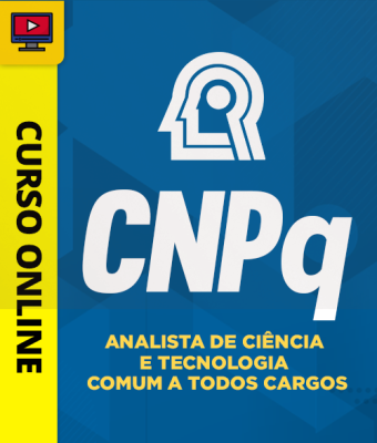 Curso CNPQ - Analista de Ciência e Tecnologia - Comum a todos cargos