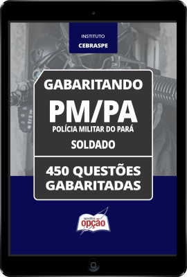Caderno PM-PA - Soldado - 450 Questões Gabaritadas em PDF