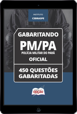 Caderno PM-PA - Oficial - 450 Questões Gabaritadas em PDF