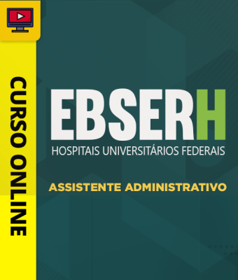 Curso EBSERH - Assistente Administrativo