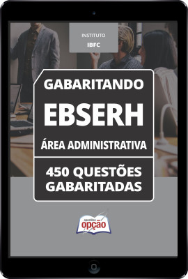 Caderno EBSERH - Área Administrativa - 450 Questões Gabaritadas em PDF