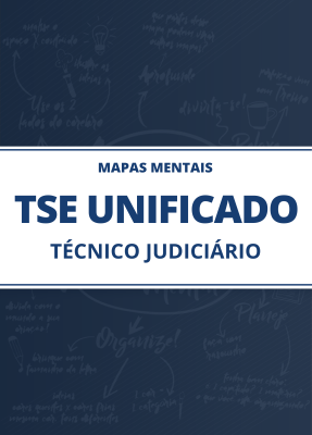 Mapas Mentais TSE Unificado - Técnico Judiciário (PDF)