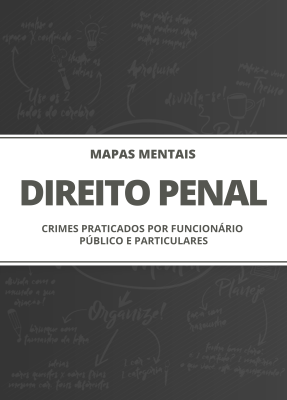 Mapas Mentais Direito Penal - Crimes Praticados por Funcionário Público e Particulares (PDF)